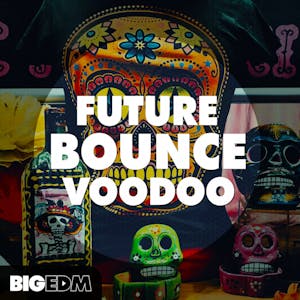 Future Bounce Voodoo